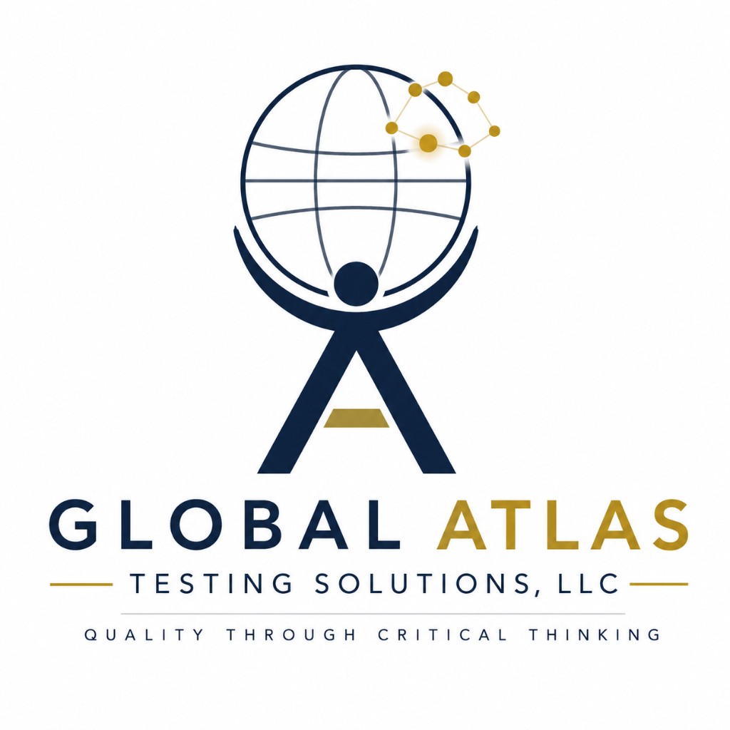 Global Atlas Testing Solutions, LLC — Quality Through Critical Thinking